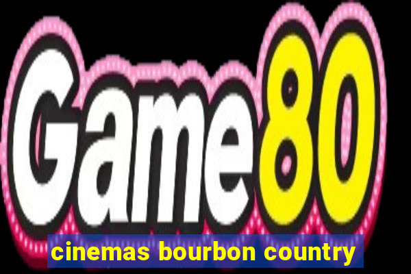 cinemas bourbon country